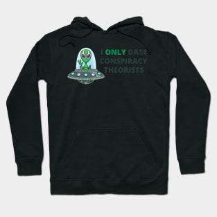 I Only Date Conspiracy Theorists Hoodie